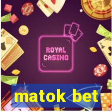 matok bet